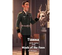 Tianna and the Mystery of the Mask of the Faun: Tianna the Super Sleuth
