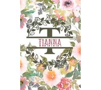 Tianna: Personalized To Do List Notepad with Elegant Floral Design Cover. 120 Pages of Practicality and Charm. The Perfect Tianna Name Gift, Lined ... Goals. Enhance Your Efficiency and Style