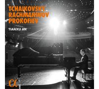 Tianxu An - Tchaïkovski, Rachmaninov & Prokofiev
