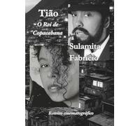 Tião - O Rei de Copacabana: Roteiro Cinematográfico
