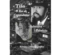Tião - O Rei de Copacabana: Roteiro Cinematográfico