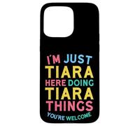 Tiara Here Doing Tiara Things Nombre Divertido Carcasa para iPhone 15 Pro MAX