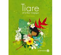 Tiare et la fleur magique