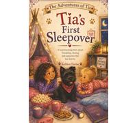 Tia's First Sleepover (The Adventures of Tia: A Family Adventure)
