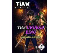 TIAW: Isekai LitRPG Vol. 1 - The Undead King (This Is Another World)