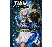 TIAW: Isekai LitRPG Vol. 2 - The Water Elementalist (This Is Another World)
