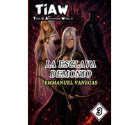 TIAW: Isekai LitRPG Vol. 3 - La Esclava Demonio (Novela Ligera)