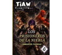 TIAW: Isekai LitRPG Vol. 4 - Los Prisioneros de la Niebla (Novela Ligera)