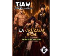 TIAW: Isekai LitRPG Vol. 5 - La Cruzada Real (Novela Ligera)