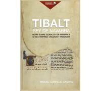 Tibalt, rey de Navarra: notas sobre Teobaldo I de Navarra y IV de Champaña, cruzado y trovador