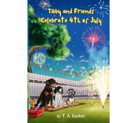 Tibby and Friends Celebrate 4th of July: Friendship and Fireworks (Holidays)