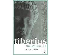 Tiberius the Politician (Roman Imperial Biographies)