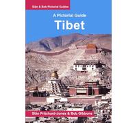 Tibet: A Pictorial Guide: Views over 40 years between 1985 and 2025 (Sian and Bob Pictorial Guides)