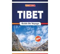 Tibet Guide De Voyage 2026: Explorer les sites sacrés, les palais historiques, les festivals locaux et la cuisine de l'ouest de la Chine