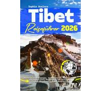 Tibet Reiseführer 2026: Wichtige Genehmigungen, Vorbeugung von Höhenkrankheit und detaillierte Reiserouten für Lhasa, das Everest-Basislager und den Berg Kailash