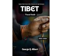 Tibet Travel Guide 2025-2026: Explore Tibet's Heart: Faith, Festivals & the High Himalayas (Easygoing Journeys)