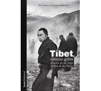 Tíbet, último grito: Diario de un viaje al País de las Nieves (Fuera de Colección)