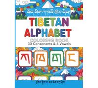 Tibetan Alphabet Coloring Book for Kids: Learn Tibetan Letters with Coloring & Tracing Practice | Bilingual Tibetan-English | 30 Consonants & 4 Vowels | Ages 5-10 (Tibetan Coloring Books Series)