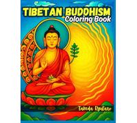 TIBETAN BUDDHISM COLORING BOOK: for Adults - Sacred Art & Spiritual Symbols to Calm the Mind and Inspire the Soul