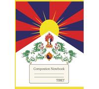Tibetan Flag Composition Notebook for Patriots, Writers, and Students: College Ruled Writing Journal - A Symbol of Freedom and Pride