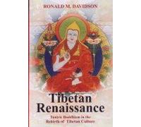 Tibetan Renaissance: Tantric Buddhism in the Rebirth of Tibetan Culture