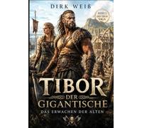 Tibor der gigantische: Das Erwachen der Alten