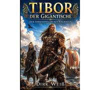Tibor der gigantische: Der Todeskrieger aus Walhala