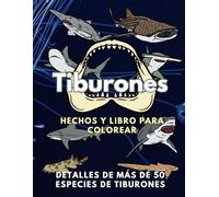 Tiburones: Hechos y Libro para Colorear: Libro de Datos Divertidos y Actividades de Colorear para Niños de 2 a 16 años
