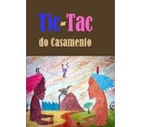 Tic - Tac Do Casamento (ebook)