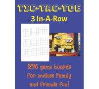 Tic-Tac-Toe 3 In-A-Row: 1296 game boards for endless family and friends fun! (Young N. Counterz ~ Collect them all!)