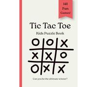 Tic Tac Toe Book for Kids: 141 Fun Games: Travel Activity Puzzle Book | Screen-Free Games for Boys & Girls Ages 4-8 (Travel Games For Kids)