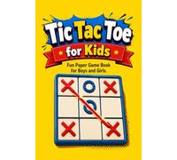 Tic Tac Toe for Kids: Fun Paper Game Book for Boys and Girls | Classic Screen-Free Activity for Home, School, Travel & Family Time