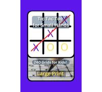 Tic Tac Toe for Small Hands: Large Print Tic Tac Toe grids in a small book for small hands. Great travel companion