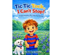 Tic Tic Tock, I Can't Stop: Understanding Tourette Syndrome
