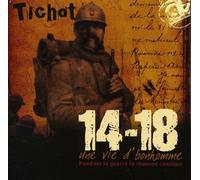 Tichot – 14-18 Une Vie de Bonhomme