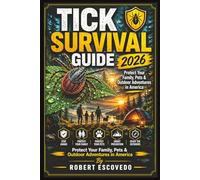 Tick Survival Guide 2026: How to Prevent Tick Bites, Protect Your Family, Pets, and Stay Safe Outdoors in America