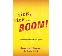 tick tick ... BOOM!: The Complete Book and Lyrics (Applause Libretto Library)
