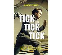 Tick Tick Tick: Gone in the blink of an eye (Hawaii Crime)