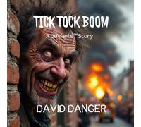 Tick Tock Boom: A Deviants™ Story (The Deviants™ Collection)