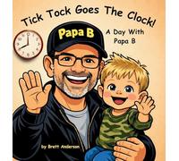 Tick Tock Goes The Clock! A Day With Papa B