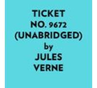 Ticket No. 9672 (unabridged) (audiolibro)