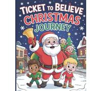 Ticket to Believe Christmas Journey Coloring Book: 41 Festive Holiday Coloring Pages with Hero Boy, Santa and the Magic Polar Train Adventure