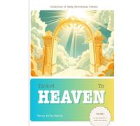 Ticket To Heaven: Connected To Heaven (Volume 3) (Connected to Heaven Poetic Devotion)