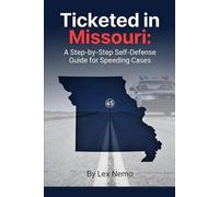 Ticketed in Missouri: A Step-by-Step Self-Defense Guide for Speeding Cases