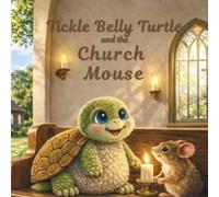 Tickle Belly Turtle and the Church Mouse (Tickle Belly Turtle Series)