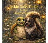 Tickle Belly Turtle and the Gnome Forest (Tickle Belly Turtle Series)