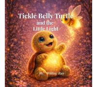 Tickle Belly Turtle and the Little Light (Tickle Belly Turtle Series)