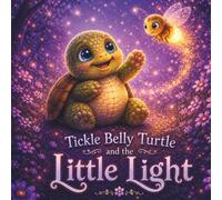 Tickle Belly Turtle and the Little Light (Tickle Belly Turtle Series)