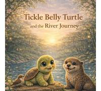 Tickle Belly Turtle and the River Ride (Tickle Belly Turtle Series)
