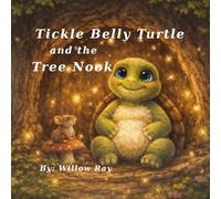 Tickle Belly Turtle and the Tree Nook (Tickle Belly Turtle Series)